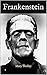 Frankenstein by Mary Wollstonecraft Shelley