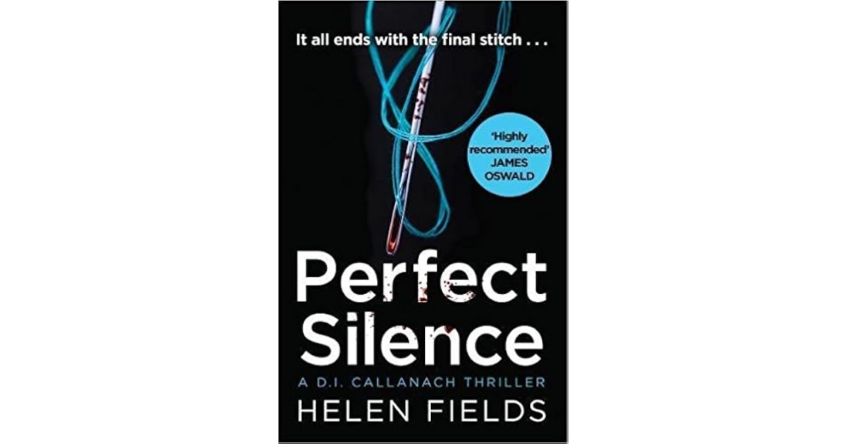 Perfect Silence (D.I. Callanach, #4) by Helen Sarah Fields