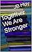 Together We Are Stronger