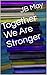 Together We Are Stronger by J.B. May