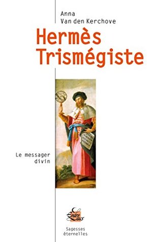 Hermès Trismégiste - Le messager divin (French Edition)