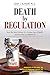 Death by Regulation: How We...
