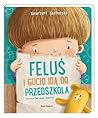 Feluś i Gucio idą do przedszkola by Katarzyna Kozłowska