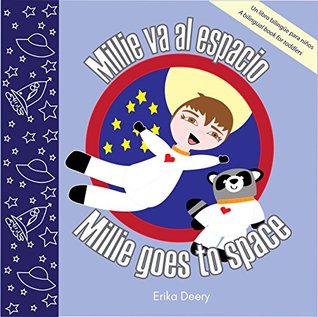 Millie va al espacio / Millie goes to space: Un libro bilingüe para niños en inglés y en español | A bilingual children's book in English and Spanish (Millie's ... | Bilingual version | English - Spanish)