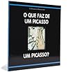 O que faz de um Picasso um Picasso?