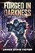 Forged in Darkness (Jack Fo...