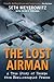 The Lost Airman: A True Story of Escape from Nazi-occupied France