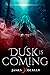 Dusk is Coming