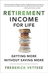 Retirement Income for Life by Frederick Vettese