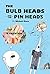 The Bulb Heads and the Pin Heads by Michael Horn