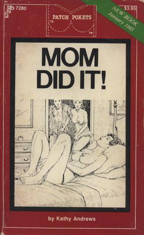 Mom Did It