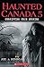 Haunted Canada 5: Terrifyin...