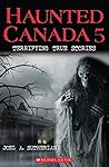 Haunted Canada 5 by Joel A. Sutherland