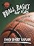Bball Basics for Kids: A Basketball Handbook