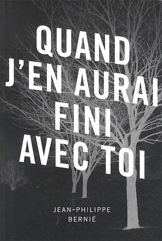 Quand j'en aurai fini avec toi
