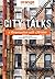 City Talks, Volume 1: A Con...