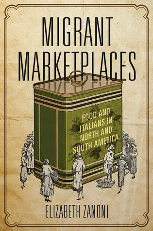 Migrant Marketplaces: Food and Italians in North and South America (Hardcover)