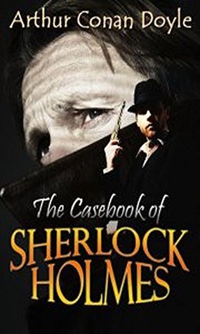 The Casebook of Sherlock Holmes: Sherlock Holmes #8