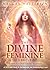 The Divine Feminine Oracle:...