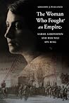 The Woman Who Fought an Empire by Gregory J. Wallance