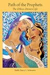 Path of the Prophets: The Ethics-Driven Life Path of the Prophets: The Ethics-Driven Life