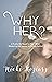 Why Her?: 6 Truths We Need ...