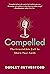 Compelled: The Irresistible...