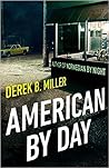 American By Day by Derek B. Miller American By Day by Derek B. Miller