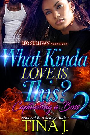 What Kinda Love Is This 2: Captivating A Boss (Kindle Edition)