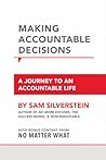 Making Accountable Decisions (No More Excuses)