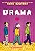 Drama by Raina Telgemeier Drama by Raina Telgemeier