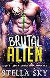 Brutal Alien by Stella Sky
