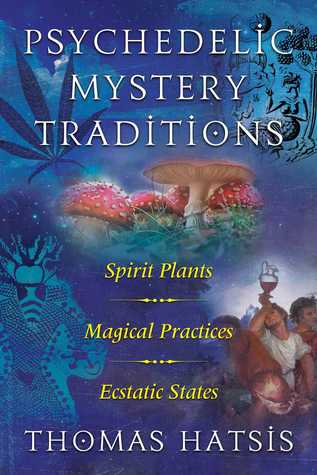 Psychedelic Mystery Traditions: Spirit Plants, Magical Practices, and Ecstatic States (Paperback)