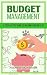 Budget Management: A Step by Step Guide to Building Your Wealth (Wealth Secrets Book 1)