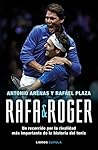 Rafa & Roger: Un recorrido por la rivalidad más importante de la historia del tenis (Deportes) (Spanish Edition)