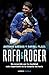 Rafa & Roger: Un recorrido por la rivalidad más importante de la historia del tenis (Deportes) (Spanish Edition)