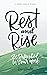 Rest and Rise - A 4 Week Bi...
