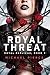 Royal Threat (Royal Replicas, #3)