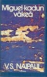 Miguel-kadun väkeä by V.S. Naipaul