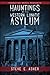 Hauntings of the Western Lunatic Asylum