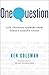 One Question: Life-Changing Answers from Today's Leading Voices