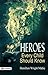 Heroes Every Child Should Know: Hamilton Wright Mabie Introduces Inspiring Figures (Best Motivational Books for Personal Development (Design Your Life))