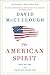 The American Spirit: Who We Are and What We Stand For