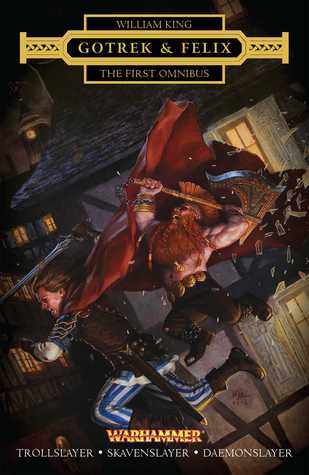 Gotrek and Felix: The First Omnibus (Warhammer Chronicles)