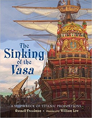The Sinking of the Vasa: A Shipwreck of Titanic Proportions (Hardcover)