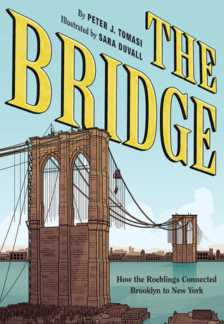 The Bridge: How the Roeblings Connected Brooklyn to New York (Hardcover)