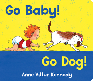 Go Baby! Go Dog! (Board Book)