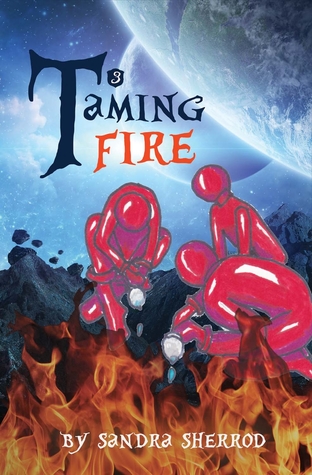 Taming Fire (3) (The Land Where Anything Is Possible)