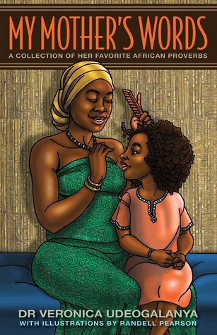 My Mother's Words: A Collection of Her Favorite African Proverbs (1)