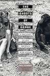 Ghosts of Gombe: A True Story of Love and Death in an African Wilderness
